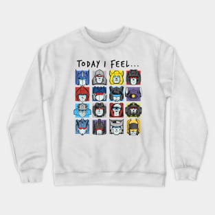 Today I Feel Crewneck Sweatshirt